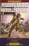 Pegasus Bridge & Merville Battery - British 6th Airborne Division Landings in Normandy D-Day 6th June 1944 by SHILLETO, Carl